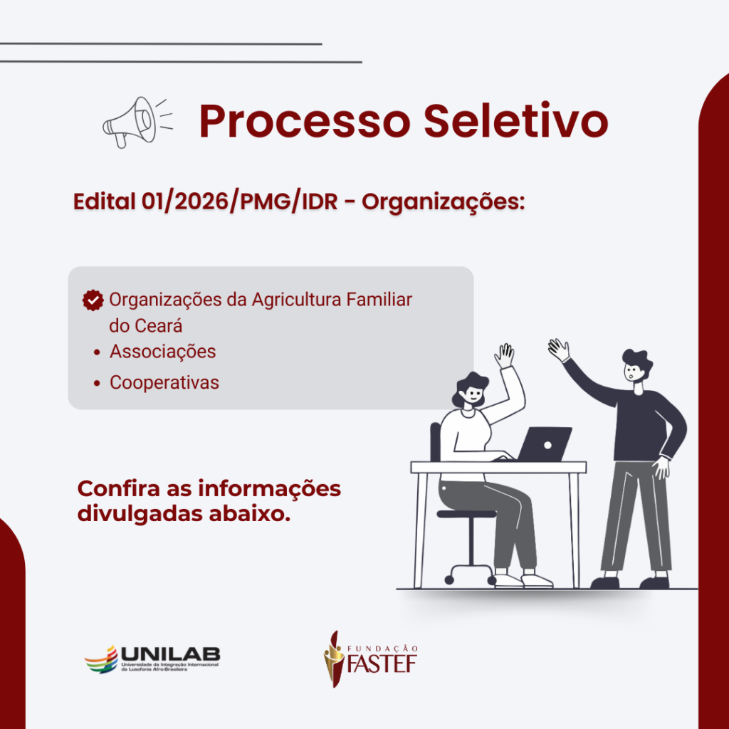 UNILAB e Fundação FASTEF divulgam o Edital de Seleção nº 01/2026/PMG/IDR
